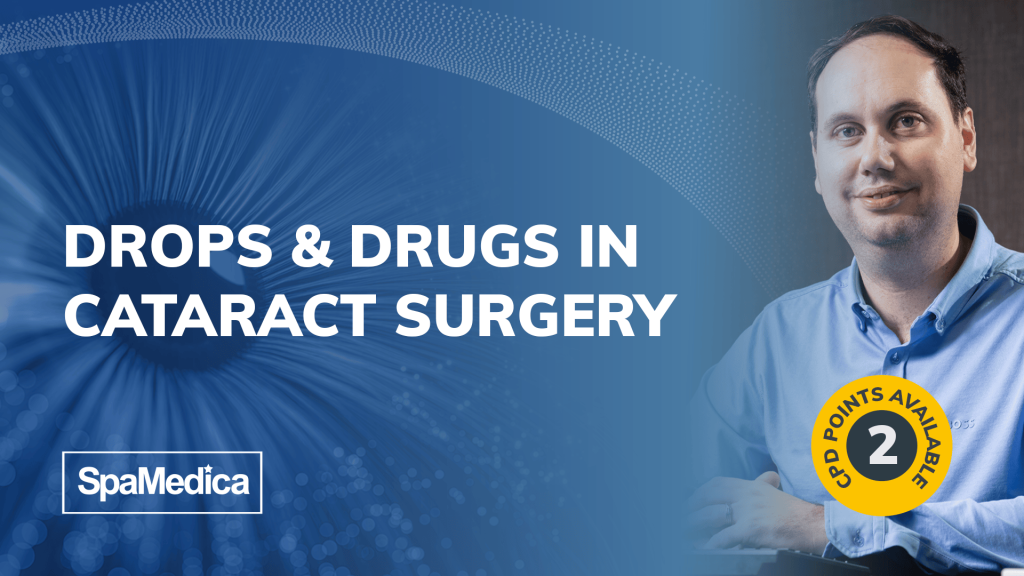 Drops & Drugs in Cataract Surgery CPD Event – Multiple Locations